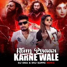 Hum Pyaar Karne Wale (Remix) - DJ Dna & DVJ Suppz