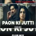 Paon Ki Jutti (Club Mix) - DJ Ravish X DJ Chico