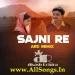 Sajni Re (Lapata Ladies) - ARD Remix - Dj Akash Rohira