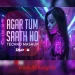 Agar Tum Saath Ho (Techno Mashup) - DJ Shadow Dubai