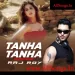 Tanha Tanha (Bolly Tech Mashup) - Raj Roy