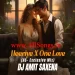 Heeriye x One Love (Exclusive Banger) - Dj Amit Saxena