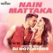 Nain Mataka (Official Remix) - DJ Notorious