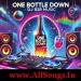 One Bottle Down (EDM Mix) - Dj R2R Music