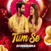 Tum Se (Remix 2025) - DJ Shubham A