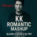 KK Romantic Mashup - Dj AKKi HARAN X Dj TNY