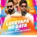 Loveyapa Ho Gaya - DJ Vaggy x DJ Akki Haran Remix