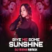 Give Me Some Sunshine (Remix) - DJ Meha