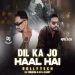 Dil Kaa Jo Haal Hai (Remix) - DJ 100Mesh & DVJ Albert