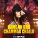 Daame Un Grrr X Chaammak Challo (Remix) - DJ Dimple