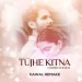 Tujhe Kitna Chahein Aur Hum (Remake) - DJ Kawal