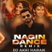 Nagin Dance (Remix) - Dj Akki Haran