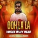 Ooh La La x VOICES IN MY HEAD (Remix) - Dj Akki Haran