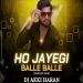Ho Jayegi Balle Balle (Circuit Mix) - DJ Akki Haran