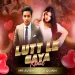 Lut Le Gaya (Remix) - Mr Avishek X Dj Quinn