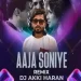 Aaja Soniye (Remix) - Dj Akki Haran