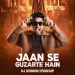Jaan Se Guzarte Hain X I'm a Man (Mashup) - DJ Smaash