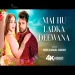 Mai Hu Ladka Deewana Neelkamal Singh 2025