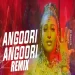 Angoori Angoori (Remix)