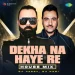 Dekha Na Haye Re (House Mix)