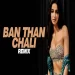 Banthan Chali Bolo (Remix)