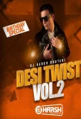 DESI TWIST - VOL 2 BY DJ HARSH BHUTANI