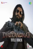 TITLE TRACK SONG - DHURANDHARTITLE TRACK SONG - DHURANDHAR