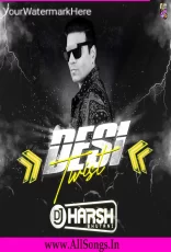 Desi Twist – DJ Harsh Bhutani Desi Twist – DJ Harsh Bhutani