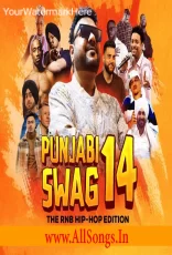 PUNJABI SWAG (VOL-14) – (R&B HIP HOP EDITION) BY DJ ASHMAC PUNJABI SWAG (VOL-14) – (R&B HIP HOP EDITION) BY DJ ASHMAC